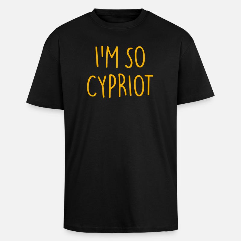 I'M SO CYPRIOT Zypern - Oversized Heavyweight Unisex T-Shirt - Schwarz