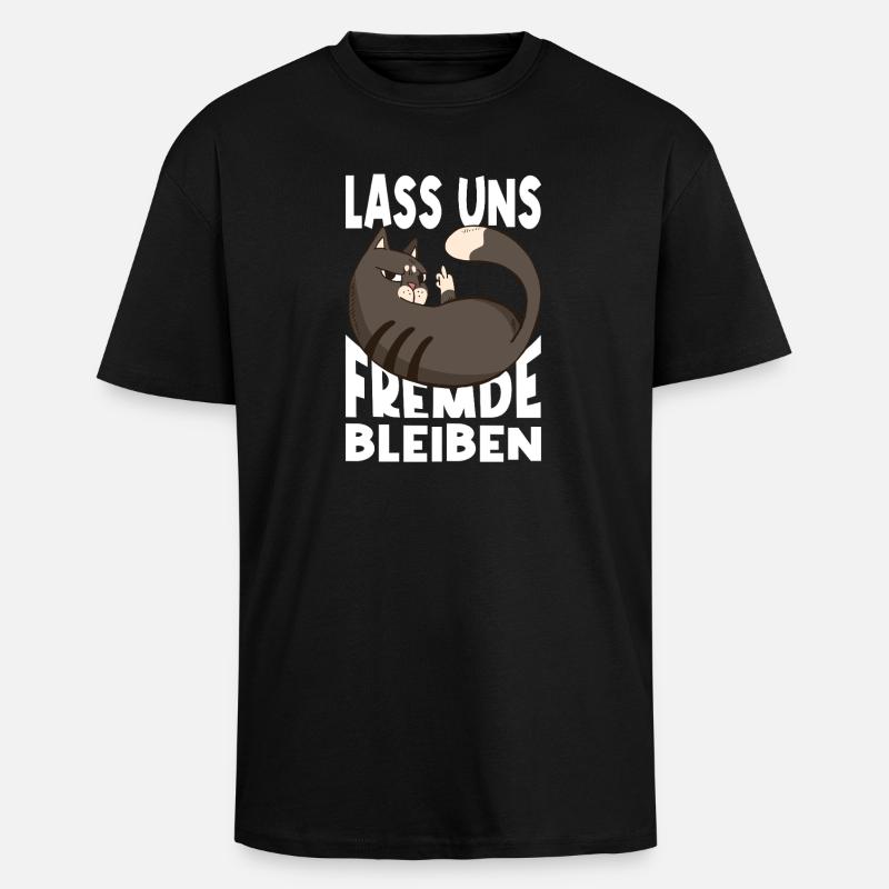 Lass Uns Fremde Bleiben - Oversized Heavyweight Unisex T-Shirt - Schwarz