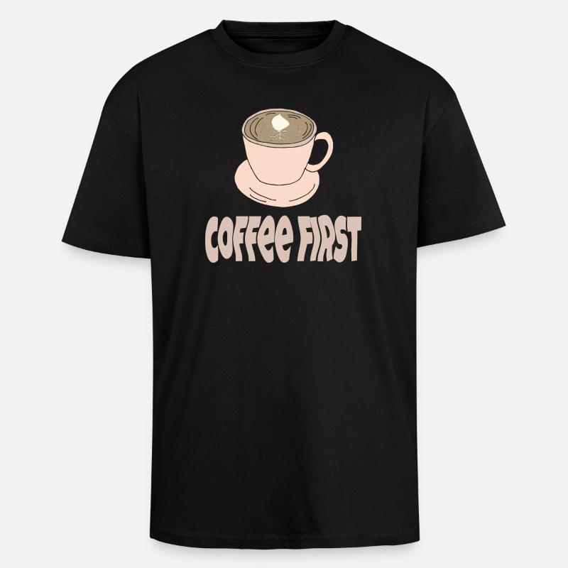 coffee first - Oversized Heavyweight Unisex T-Shirt - Schwarz