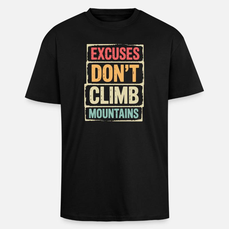 Mountains - Excuses Don't Climb Mountains - Unisex Oversized Heavyweight T-shirt - black