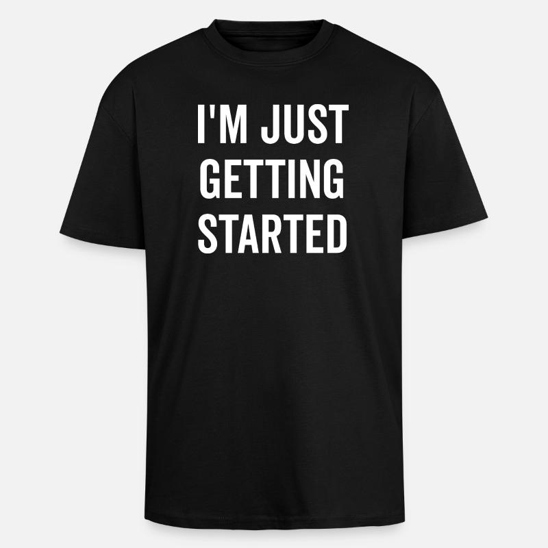 Je ne fais que commencer - T-shirt unisexe oversize épais - noir