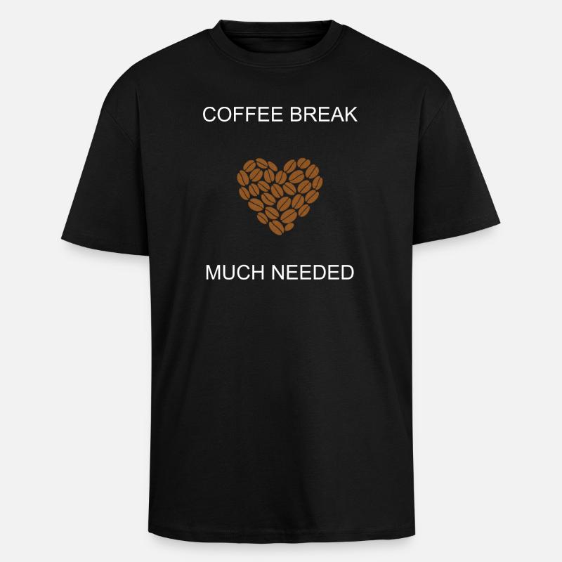 Kaffeepause Dringend benötigte tägliche Pause - Oversized Heavyweight Unisex T-Shirt - Schwarz