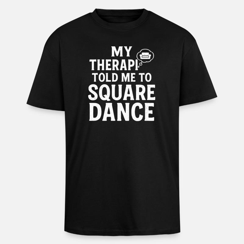 My therapist says square dancing - Unisex Oversized Heavyweight T-shirt - black