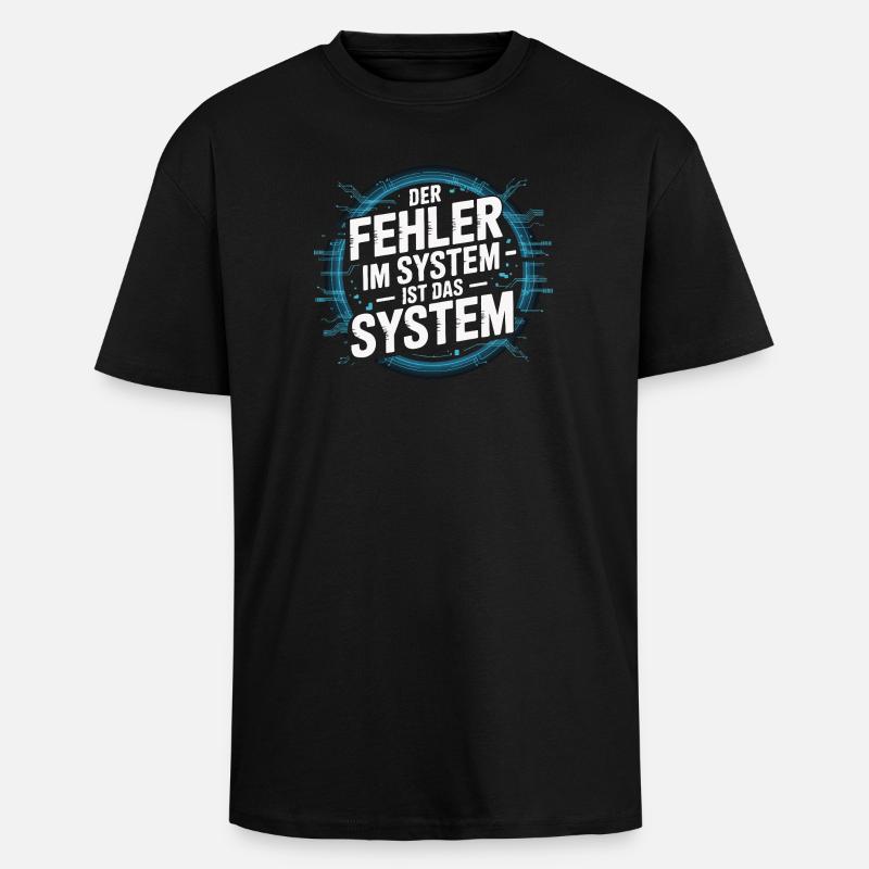 The error in the system - lies in the system YES! - Unisex Oversized Heavyweight T-shirt - black
