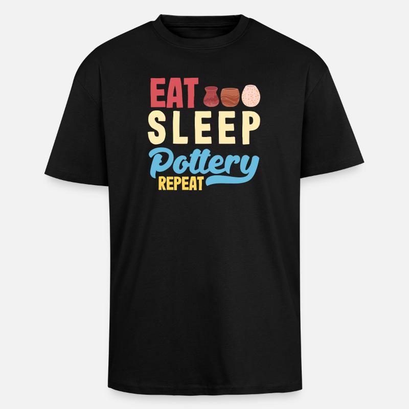 Manger Dormir Poterie Répéter - T-shirt unisexe oversize épais - noir