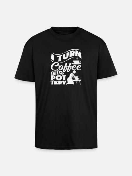 I Turn Coffee Into Pottery Magic - Unisex Oversized Heavyweight T-shirt - black