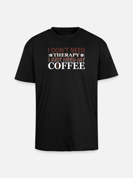 No therapy just coffee - Unisex Oversized Heavyweight T-shirt - black