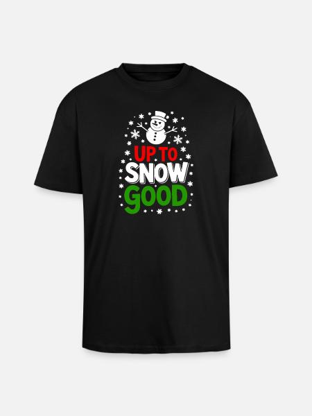 Up to Snow Good - Unisex Oversized Heavyweight T-shirt - black