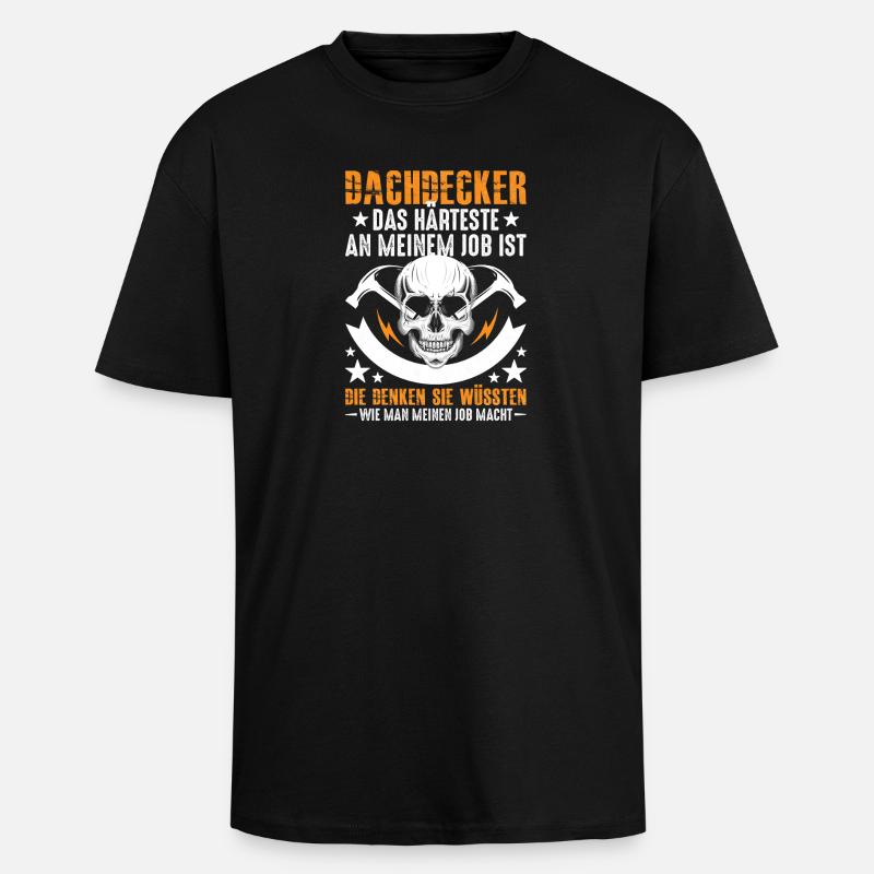Dachdecker-Das-Harteste - Oversized Heavyweight Unisex T-Shirt - Schwarz