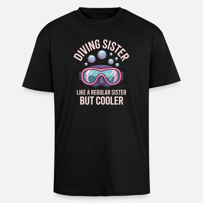 Tauchen Spruch Schwester Lustiges Tauchen Geschenk - Oversized Heavyweight Unisex T-Shirt - Schwarz
