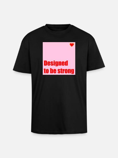 DESIGNED TO BE STRONG HEART - Unisex Oversized Heavyweight T-shirt - black