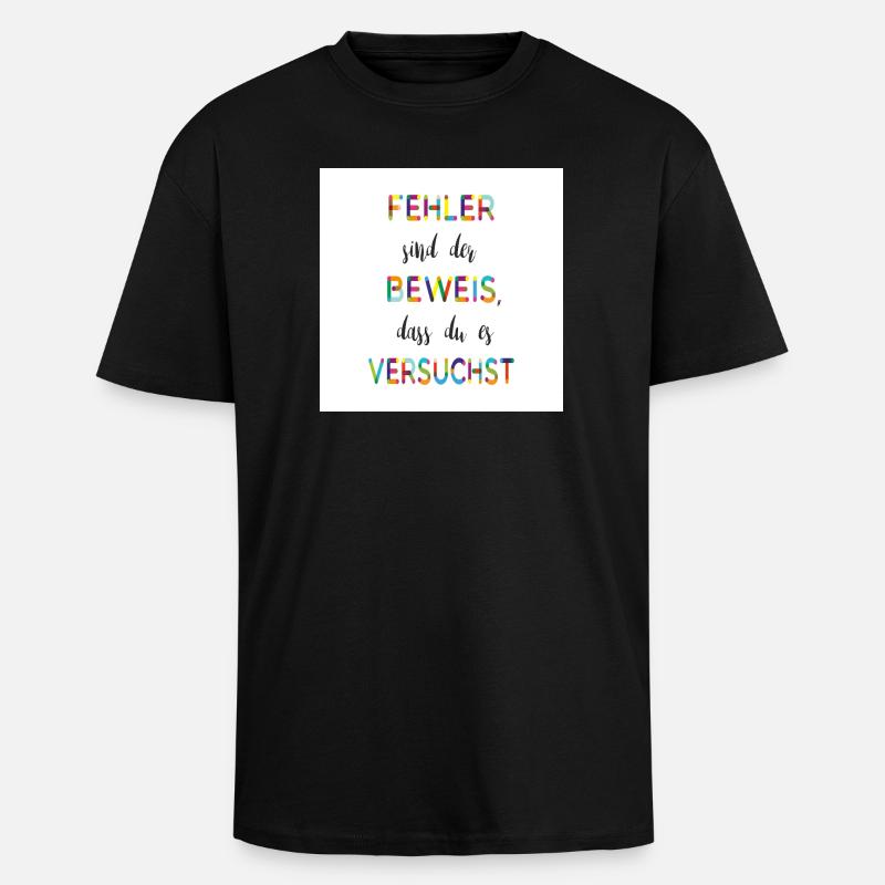 Fehler sind der Beweis – Motivationsspruch - Oversized Heavyweight Unisex T-Shirt - Schwarz