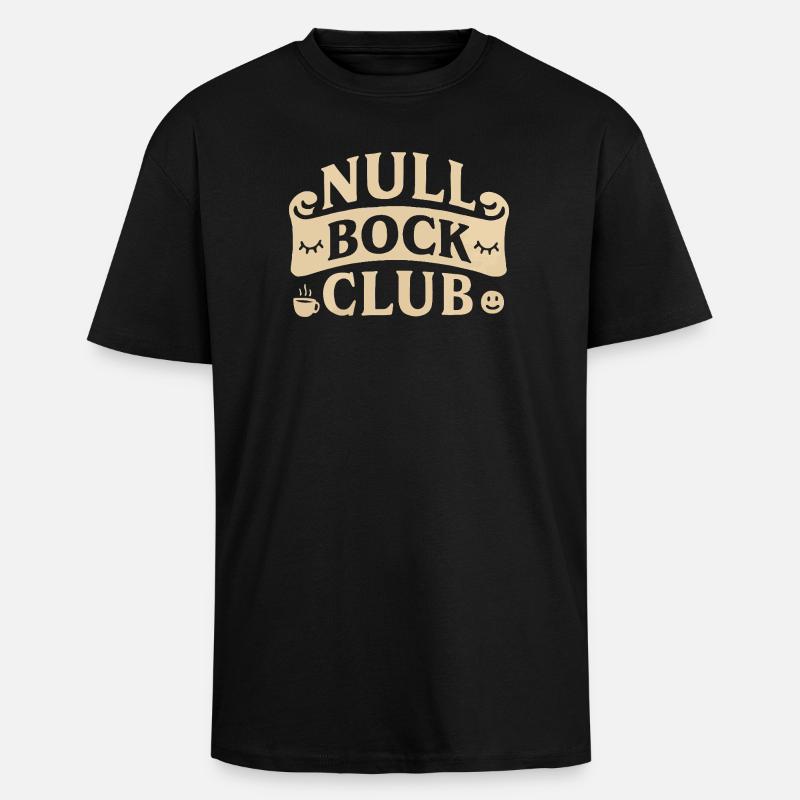 Null Bock Club – Statement Spruch Lustig - Oversized Heavyweight Unisex T-Shirt - Schwarz