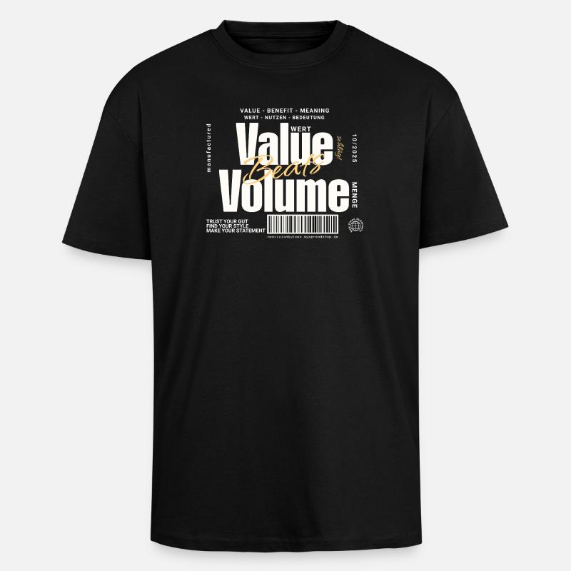 Value Beats Volume – Statement Design (Dunkel) - Oversized Heavyweight Unisex T-Shirt - Schwarz