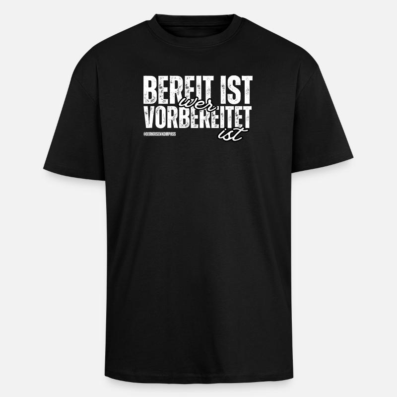 Bereit ist, wer vorbereitet ist - Oversized Heavyweight Unisex T-Shirt - Schwarz