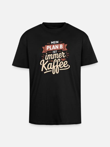 My plan B is always coffee - Unisex Oversized Heavyweight T-shirt - black