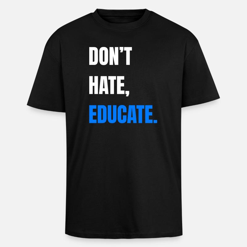 Ne détestez pas éduquer - T-shirt unisexe oversize épais - noir