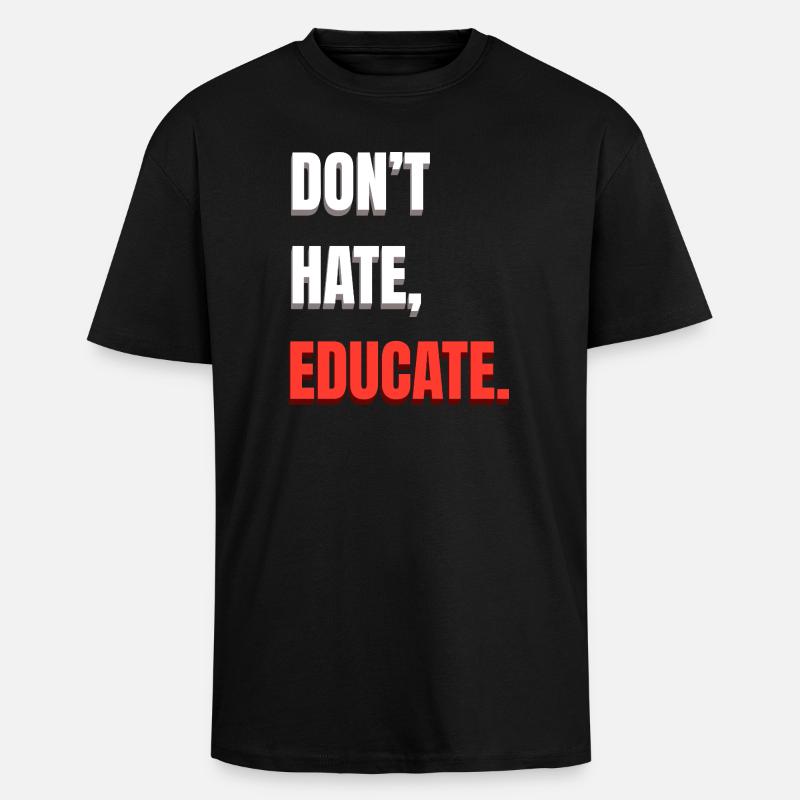 Ne détestez pas éduquer - T-shirt unisexe oversize épais - noir