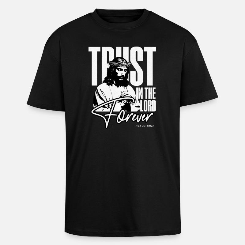 Vertraue ewig auf den Herrn - Oversized Heavyweight Unisex T-Shirt - Schwarz