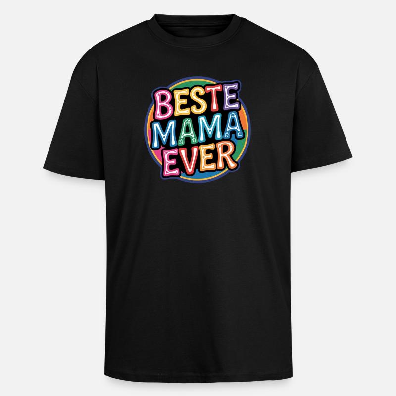Beste Mama Ever - Oversized Heavyweight Unisex T-Shirt - Schwarz