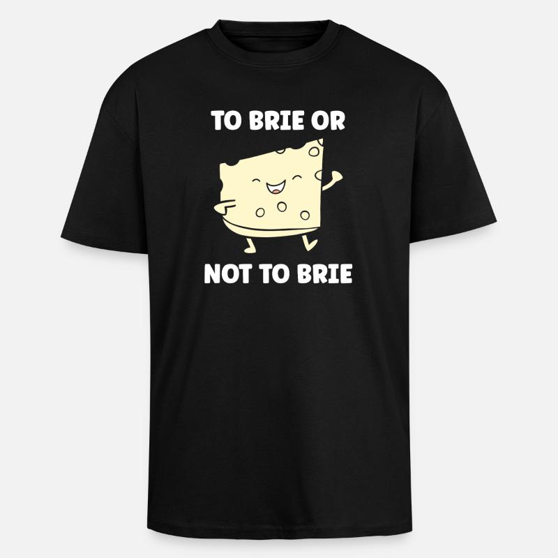 Humor brie cheese - Unisex Oversized Heavyweight T-shirt - black
