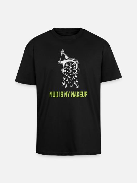 Mud is my Makeup - Unisex Oversized Heavyweight T-shirt - black