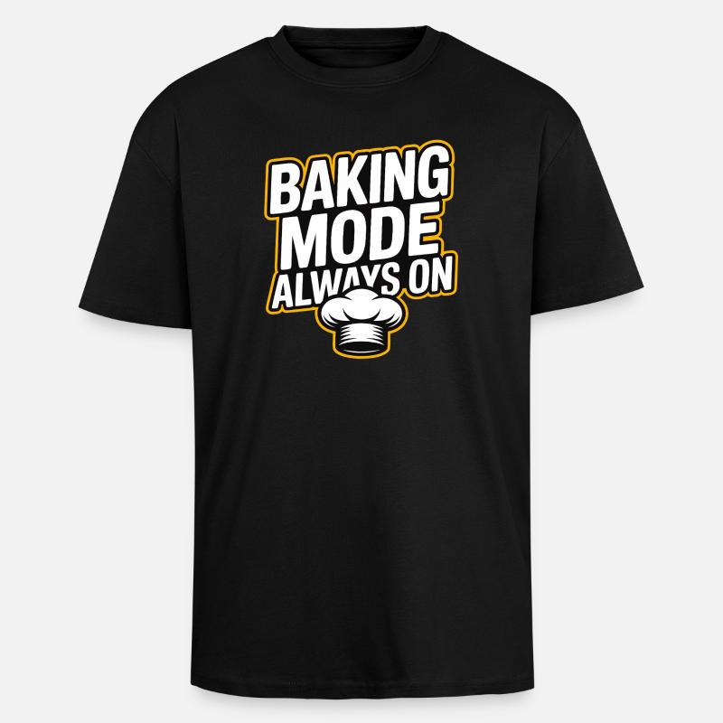 Baking mode always on - Unisex Oversized Heavyweight T-shirt - black