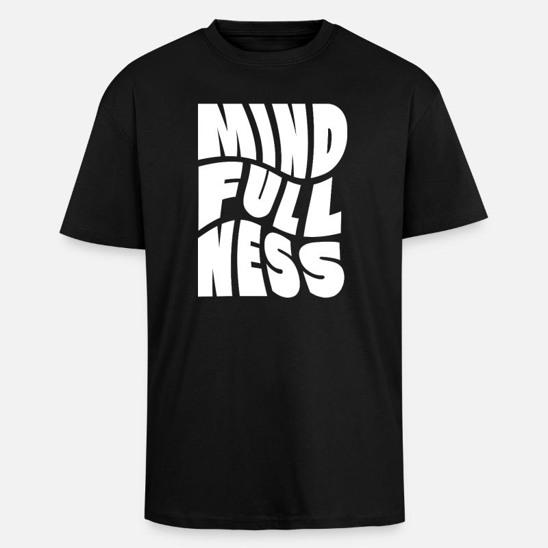 Mindfullness Typography design - Unisex Oversized Heavyweight T-shirt - black