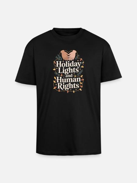 Holiday Lights and Human Rights - Unisex Oversized Heavyweight T-shirt - black