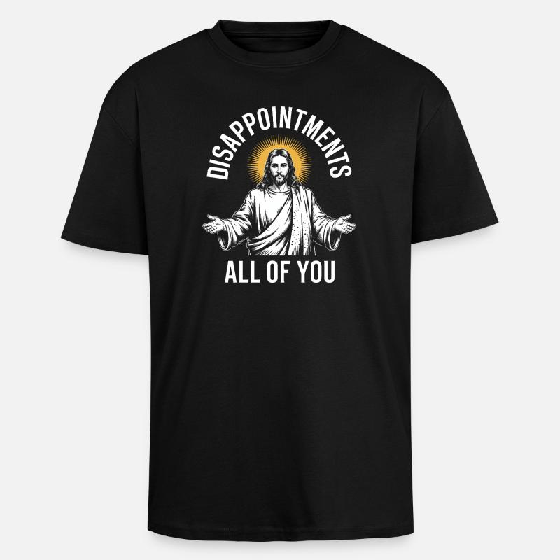 Enttäuschungen euch allen - Oversized Heavyweight Unisex T-Shirt - Schwarz