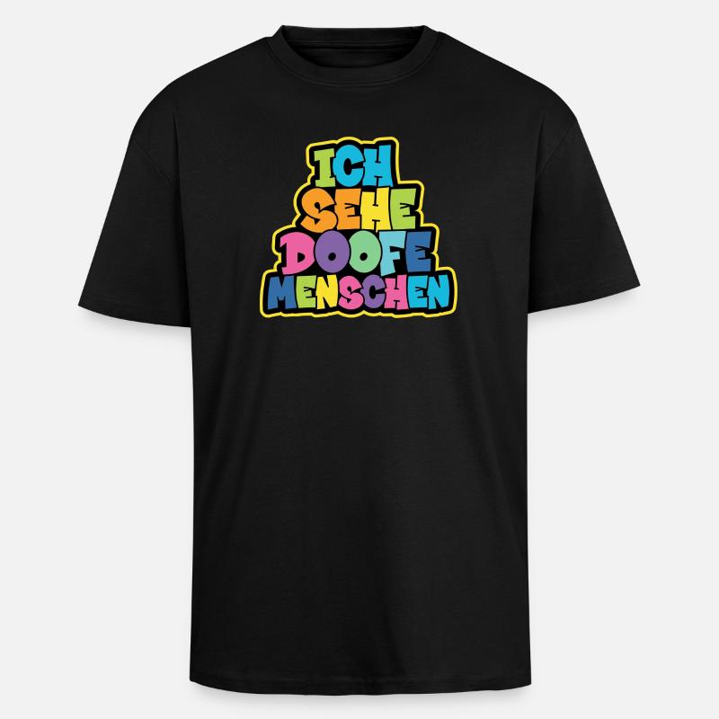 Ich sehe Doofe Menschen - Oversized Heavyweight Unisex T-Shirt - Schwarz