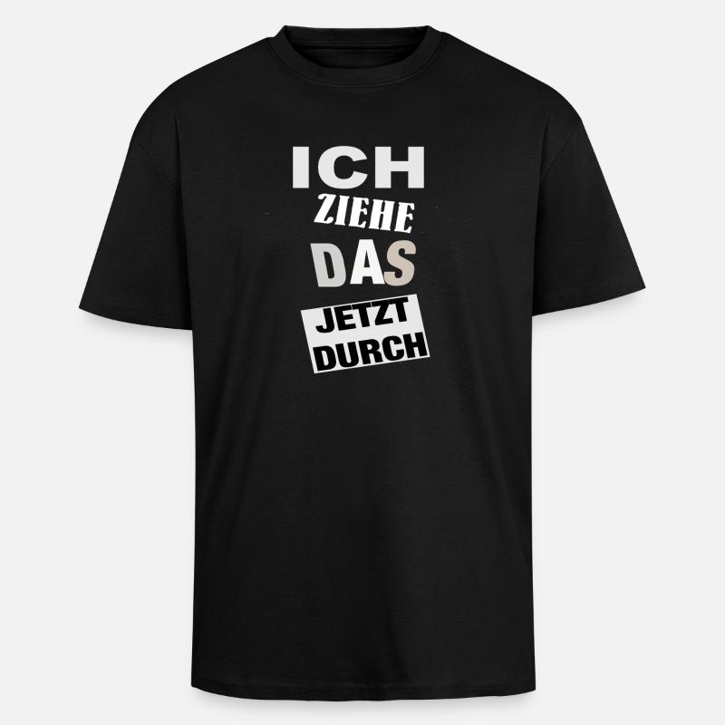 Spruch Motivation  - Oversized Heavyweight Unisex T-Shirt - Schwarz
