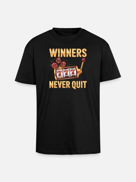 Winners never quit - Funny Casino Meme - Unisex Oversized Heavyweight T-shirt - black