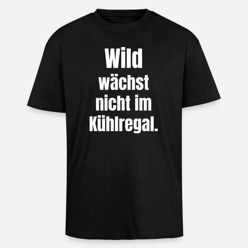 Wildes Statement: Nicht im Kühlregal - Oversized Heavyweight Unisex T-Shirt - Schwarz