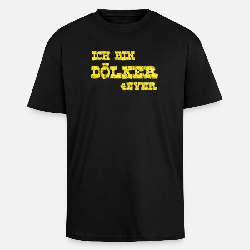 Ich bin Dölker 4 ever - Oversized Heavyweight Unisex T-Shirt - Schwarz