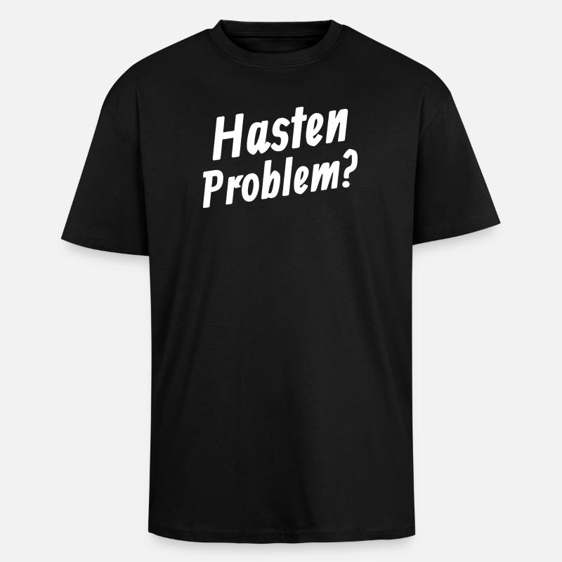 Hasten Problem - Oversized Heavyweight Unisex T-Shirt - Schwarz