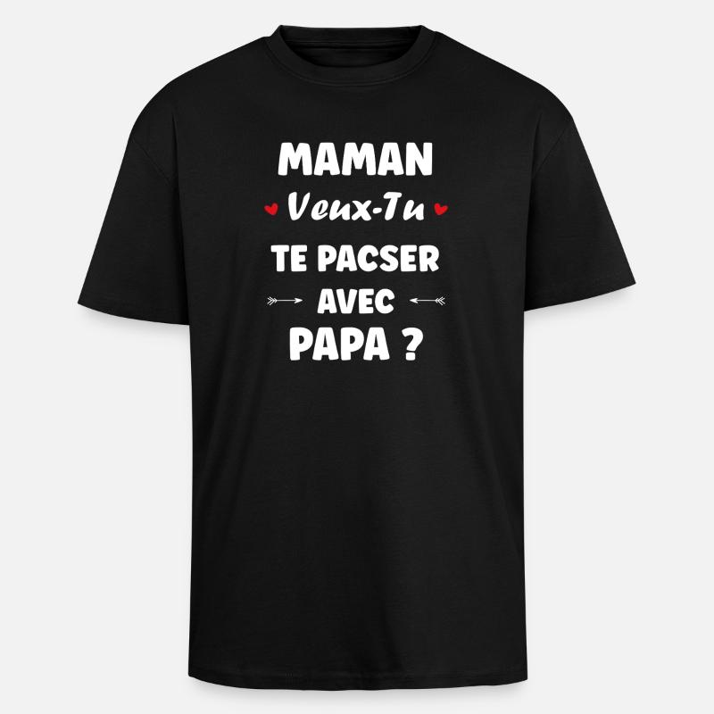 Maman Te Pacser Avec Papa - T-shirt unisexe oversize épais - noir