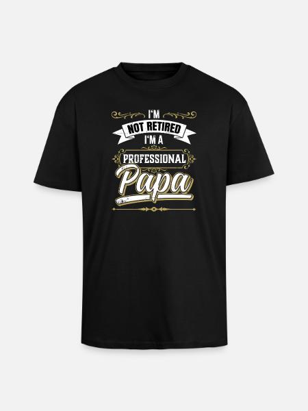 Not retired, professional dad - Unisex Oversized Heavyweight T-shirt - black