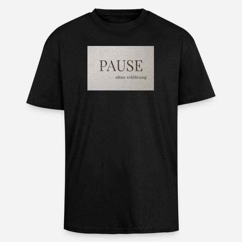 Pause – sans explication - T-shirt unisexe oversize épais - noir
