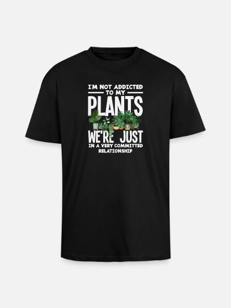 Not addicted to plants funnier - Unisex Oversized Heavyweight T-shirt - black