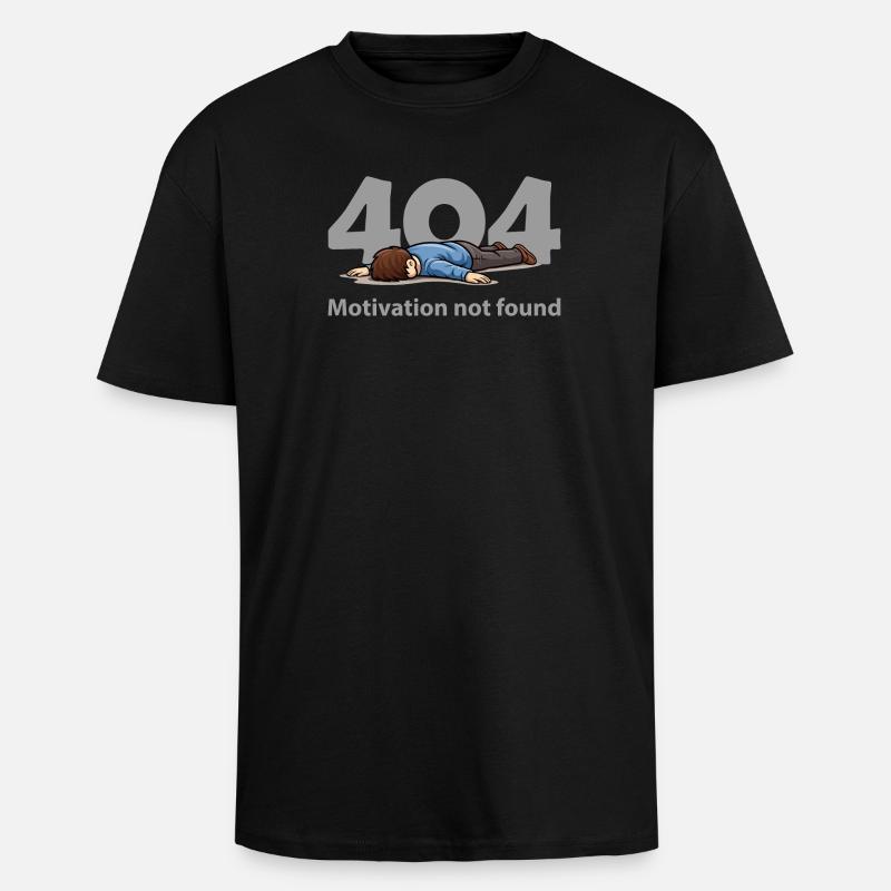 Motivation Not Found – Error 404 - Unisex Oversized Heavyweight T-shirt - black