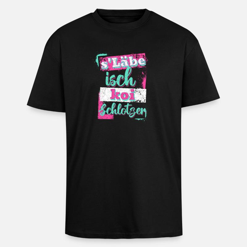 S'lebe isch koi Schlotzer - Oversized Heavyweight Unisex T-Shirt - Schwarz