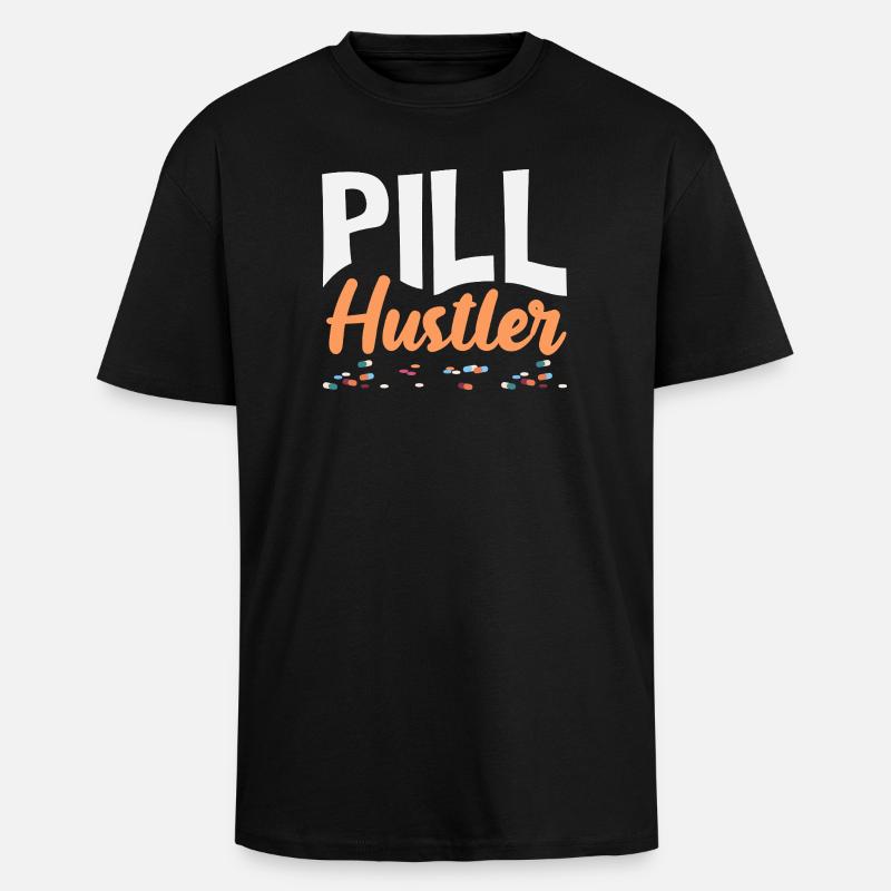 Pill Hustler Pharmacist Pharmacy Technician - Unisex Oversized Heavyweight T-shirt - black