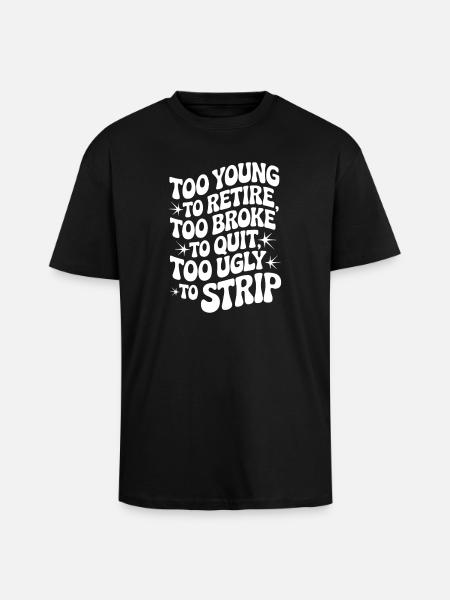Too Young To Retire Saying - Unisex Oversized Heavyweight T-shirt - black