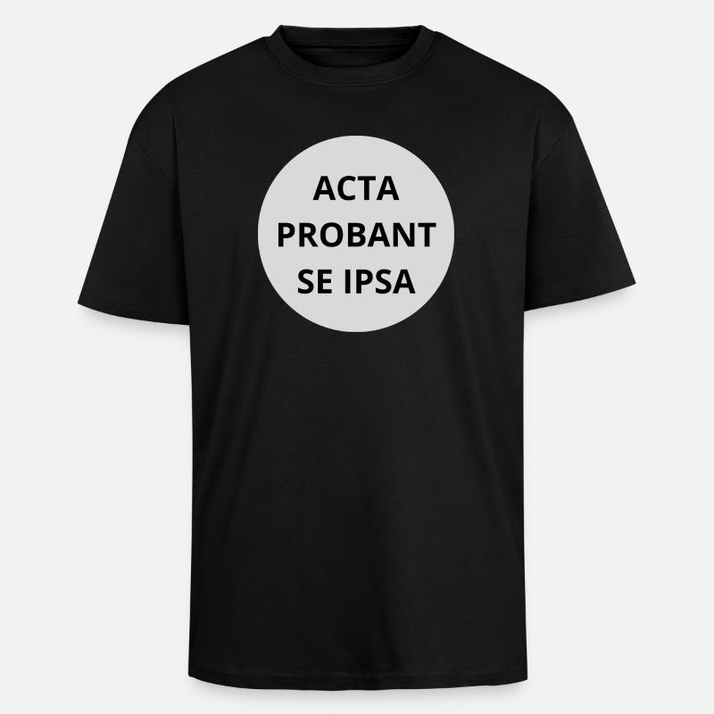Acta probant se ipsa - Oversized Heavyweight Unisex T-Shirt - Schwarz