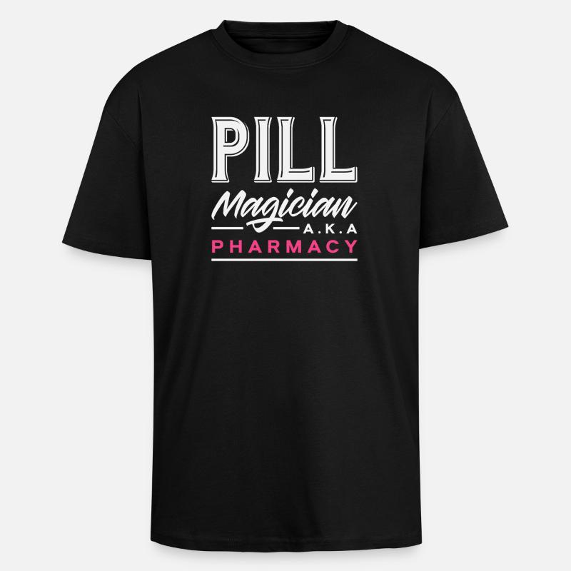 Pill magician, pharmacist, pharmacy technician - Unisex Oversized Heavyweight T-shirt - black