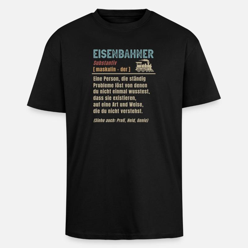 Eisenbahner Definition Eisenbahn Lokomotive - Oversized Heavyweight Unisex T-Shirt - Schwarz