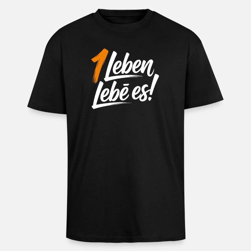 Ein Leben lebe es! - Oversized Heavyweight Unisex T-Shirt - Schwarz