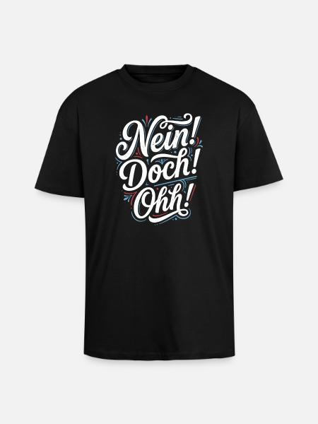 Nein Doch Ohh Typo-Statement - Oversized Heavyweight Unisex T-Shirt - Schwarz