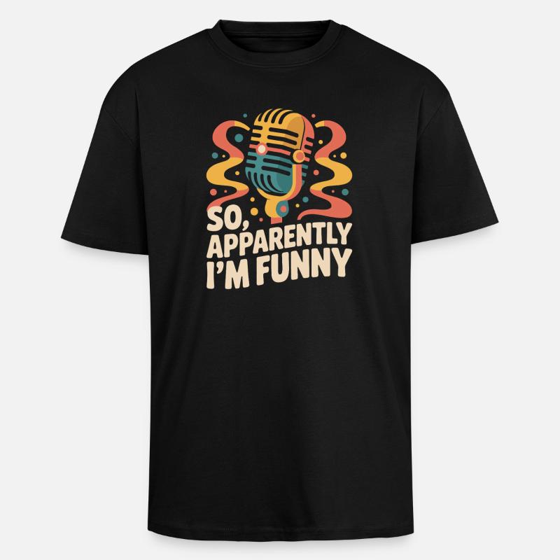 So, apparently I'm funny - Unisex Oversized Heavyweight T-shirt - black